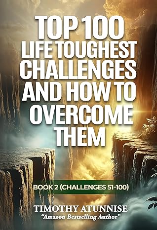 Top 100 Life Toughest Challenges & How To Overcome Them 2