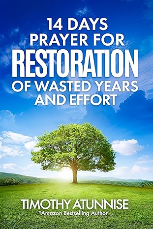 14 Days Fasting & Prayer for Restoration of Wasted Years & Efforts