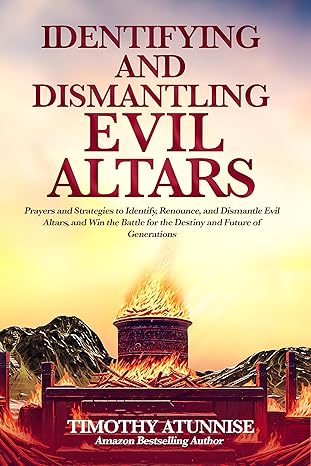 Identifying & Dismantling Evil Altars