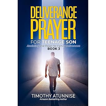 Deliverance Prayers for Teenage Son