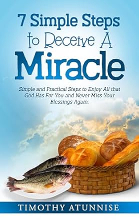 7 Simple Steps to Receive a Miracle